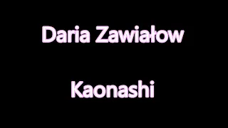 Daria Zawiałow - Kaonashi [Tekst]