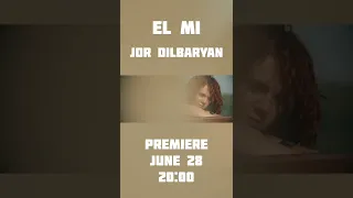 Jor Dilbaryan - EL MI ( Premiere JUNE 28. 20:00 )