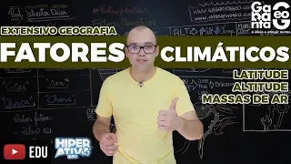 Geografia pro ENEM - Fatores Climáticos - Elementos que interferem no Clima - Climatologia