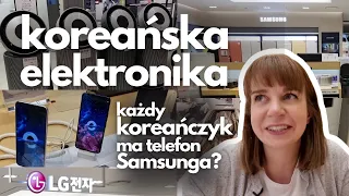 Każdy koreańczyk używa sprzętu Samsunga? Koreańska elektronika w Korei! Sklepy z elektroniką w Korei