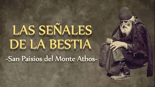 Las Señales de la Bestia.San Paisios del Monte Athos