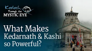 What Makes Kedarnath and Kashi so Powerful? | Sadhguru | Shemaroo Spiritual Life