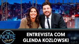 Entrevista com Glenda Kozlowski | The Noite (11/12/19)