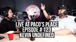 Kevin Undefined EPISODE # 123 The Paco Arespacochaga Podcast
