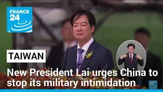 Taiwan: New President Lai in his inauguration speech urges China to stop its military intimidation