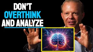 Dr. Joe Dispenza - You need to stop OVERTHINKING | Use This to BRAINWASH Yourself