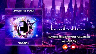 Daft Punk - Around The World (Takami Remix) ★ FREE DOWNLOAD ★