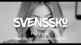 Foy Vance - "She Burns" (Svenssko Remix)