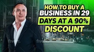 How to Buy a Business in 29 Days at a 90% Discount | Jonathan Jay | 2023 | Dealmaker's Academy