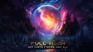 Off Limits & Davee (Feat. Ela) - Full Moon