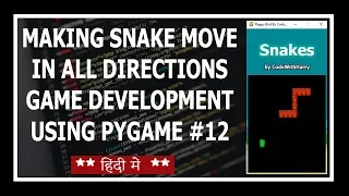 Making Snake Move In All Directions - Python Game Development Using Pygame In Hindi #12