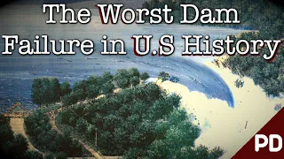 The Johnstown Dam Disaster and Flood 1889 | A Plainly Difficult Documentary