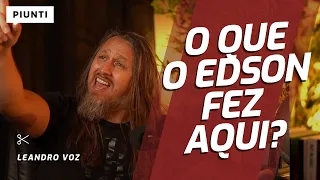 ESSE VÍDEO DO EDSON (HUDSON) AO VIVO É IMPRESSIONANTE | Piunti entrevista Leandro Voz