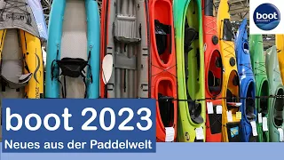 Boot 2023 in Düsseldorf - Neues, Spannendes, Faszinierendes von der Messe und der Welt des Paddelns