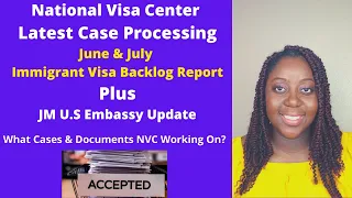 NVC Case Processing Times | June & July 2021 Immigrant Visa Backlog Report | JM U.S Embassy Update