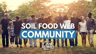 The Soil Food Web Movement Part 2: The Soil Food Web Community