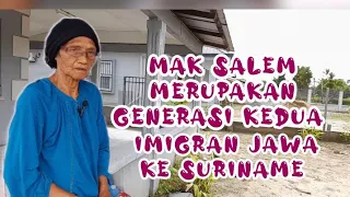 Mak Salem Merupakan Generasi Kedua‼️IMIGRAN JAWA KE SURINAME