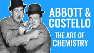 Abbott & Costello | The Art of Chemistry | A Docu-Mini