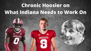 Chronic Hoosier on What Indiana Football Needs to Work On