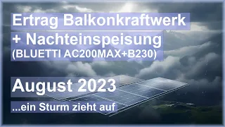 Ertrag August 2023: Balkonkraftwerk + Nachteinspeisung mit Bluetti AC200MAX + B230 / Ein Sturm kam