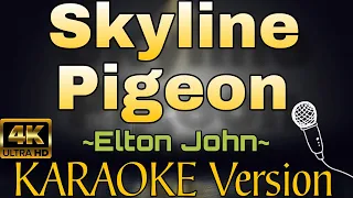 SKYLINE PIGEON - Elton John (HD KARAOKE Version)