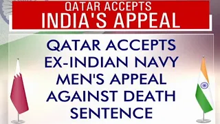 Qatar Indian Navy Officers | Qatar Accepts India's Appeal Against Death Row To 8 Ex-Navy Personnel