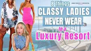 LUXURY RESORT WEAR: 8 Things CLASSY Ladies NEVER WEAR to a LUXURY RESORT