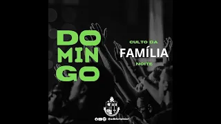 CULTO DA FAMILIA - DOMINGO  NOITE 17/03/2024 - ABD FORTALEZA 1