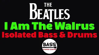 I Am The Walrus - The Beatles - Isolated Bass and Drums Tracks - w/ Lyrics
