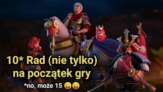 10* Rad (nie tylko) na początek przygody z Rise of Kingdoms.