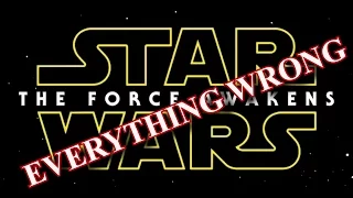 EVERYTHING WRONG WITH STAR WARS EPISODE 7 THE FORCE AWAKENS