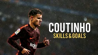 PHILIPPE COUTINHO - Goals , Skills And Assists 2018/19