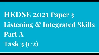 DSE 2021 Listening Part A Task 3 (1/2)