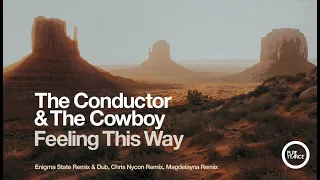 The Conductor & The Cowboy -  Feeling This Way (Magdelayna's Recollection Mix)