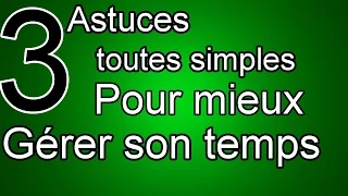 Comment gérer son temps : 3 astuces toutes simple pour une meilleure  gestion du temps