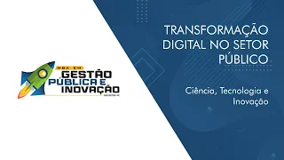 [MBA] Transformação digital no setor público - Ciência, Tecnologia e Inovação