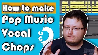 How To Make Pop Music Vocal Chops