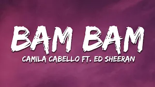 Camila Cabello - Bam Bam (Lyrics) ft. Ed Sheeran