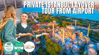 Private Istanbul Layover Tour From Airport