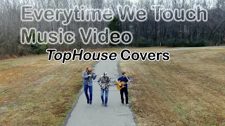 TopHouse - Everytime We Touch (Music Video)