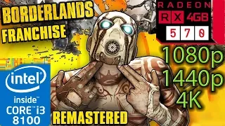 Borderlands Remastered Franchise - RX 570 - 1080p - 1440p - 4K - 1 - 2 - Pre-Sequel - i3 8100