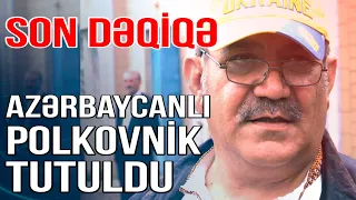 Son Dəqiqə: Ukraynada yaşayan azərbaycanlı polkovnik həbs edildi - Media Turk TV