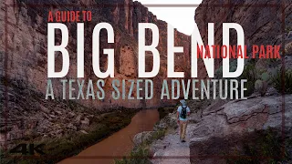 Big Bend National Park: A Texas Size Adventure Documentary and Guide [Documentary] [4K]