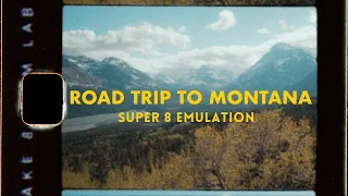Road Trip to Montana on Fake 8 Film || super 8 emulation