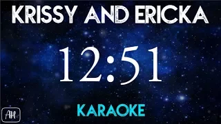 Krissy and Ericka - 12:51 (Karaoke)