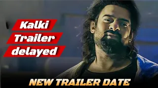 Kalki New Trailer Release Date and City, Prabhas, Real reason for the delay?