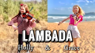 LAMBADA 💃 Summer 2023 ☀️🌴 VIOLIN VIRTUAL DUET 🎻 Holly May 🏴󠁧󠁢󠁥󠁮󠁧󠁿 & Grace Louw 🇦🇺