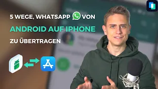 5 Möglichkeiten, WhatsApp von Android auf das iPhone zu übertragen