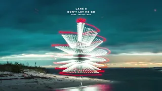 Lane 8 - Don't Let Me Go feat. Arctic Lake