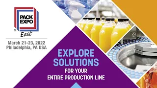 Explore Solutions for Your Entire Production Line at PACK EXPO East